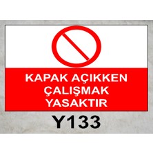 Baysan Yangın Kapak Açıkken Çalışmak Yasaktır