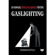 Aesco En Korkunç Psikolojik Işkence Yöntemi: Gaslighting