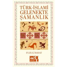 Türk – Islami Gelenekte Şamanlık