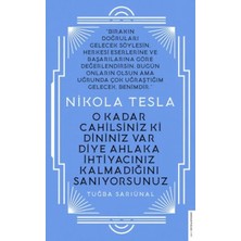 Nikola Tesla - O Kadar Cahilsiniz Ki Dininiz Var Diye Ahlaka Ihtiyacınız Kalmadığını Sanıy