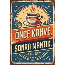 Lucena Önce Kahve Sonra Mantık Retro Metal Tablo Esprili Vintage Mutfak Tabela