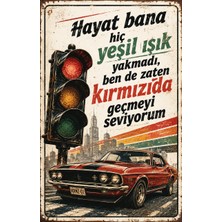 Lucena Hayat Bana Hiç Yeşil Işık Yakmadı Retro Metal Duvar Tabelası Dekoratif Levha Tablo