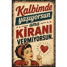 Lucena Kalbimde Yaşıyorsun Kiranı Vermiyorsun Retro Metal Duvar Tabelası Vintage Dekor Tablo