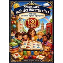 Enine Boyuna Eğitim Çocuklara Ingilizce Öğreten Kitap – 130 Derste Görsellerle Ingilizce Öğreniyorum
