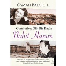 Ulora Cumhuriyet Gibi Bir Kadın – Nahit Hanım