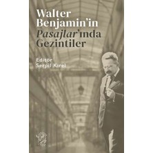 Ulora Walter Benjamin’in Pasajlar’ında Gezintiler