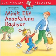 Ulora Ilk Okuma Kitabım - Minik Elif Anaokuluna Başlıyor
