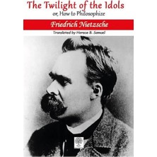 Platanus Publishing The Twilight Of The Idols Or, How To Philosophize