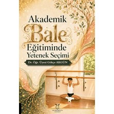 Akademisyen Kitabevi Akademik Bale Eğitiminde Yetenek Seçimi
