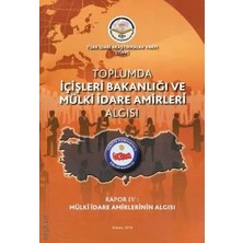 Tiav Toplumda Içişleri Bakanlığı ve Mülki Idare Amirleri Algısı - Rapor 4 Mülki Idare Amirlerinin Algısı