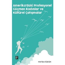 Gazi Kitabevi Amerika'da Profesyonel Göçmen Kadınlar ve Kültürel Çatışmalar