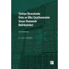Gazi Kitabevi Türkiye Ihracatında Ürün ve Ülke Çeşitlemesinin Sosyo-Ekonomik Belirleyicileri