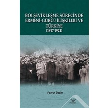 Altınordu Yayınları Bolşevikleşme Sürecinde Ermeni-Gürcü Ilişkileri ve Türkiye  1917-1921