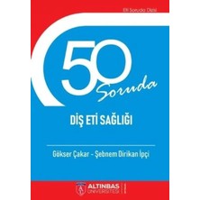 Altınbaş Üniversitesi Yayınları 50 Soruda Diş Eti Sağlığı