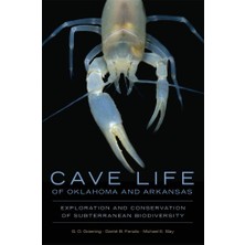 University of Oklahoma Press Cave Life Of Oklahoma And Arkansas: Exploration And Conservation Of Subterranean Biodiversity: Volum