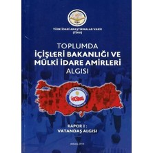 Tiav Toplumda Içişleri Bakanlığı ve Mülki Idare Amirleri Algısı - Rapor 1 Vatandaş Algısı