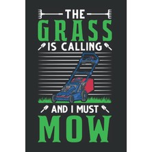 Published by Majosta Rasenmäher Notizbuch: The Grass Is Calling And I Must Mow Rasenmäher / 6x9 Zoll / 120 Karierte Seite