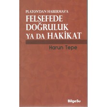 BilgeSu Yayıncılık Platon'dan Habermas'a Felsefede Doğruluk Ya Da Hakikat