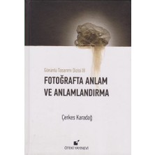 Öteki Yayınevi Fotoğrafta Anlam Ve Anlamlandırma (Ciltli) - Çerkes Karadağ 116 Sayfa Öteki Yayınları