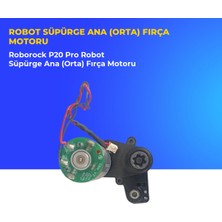 Ümit Maker Roborock P20 Pro Robot Süpürge Ana (Orta) Fırça Motoru