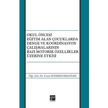 Gazi Kitabevi Okul Öncesi Eğitim Alan Çocuklarda Denge ve Koordinasyon Çalışmalarının Bazı Motorik Özellikler Üzerine Etkisi