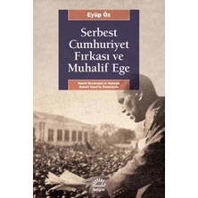 İletişim Yayınları Serbest Cumhuriyet Fırkası ve Muhalif Ege