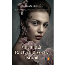 Mutluluğa Kaçta Gidiyoruz Ismail