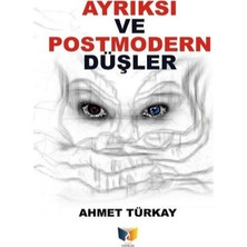 Ayrıksı ve Postmodern Düşler