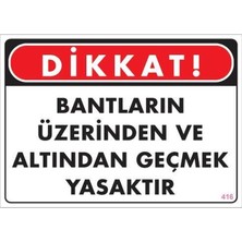 Geçmek Yasaktır Uyarı Levhası 25X35 KOD:416