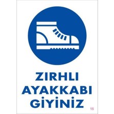 Iş Güveliği Ayakkabısı Uyarı Levhası 25X35 Kod:15