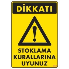 Stoklama Kurallarına Uyunuz Levhası 25X35 Kod: 602