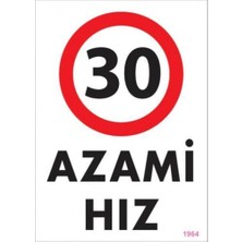 30 Azami Hız Uyarı Levhası 25X35 KOD:1964