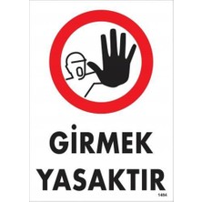 Girmek Yasaktır Uyarı Levhası 25X35 KOD:1484