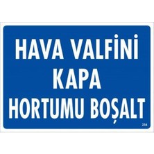 Ha Valfini Kapa Hortumu Boşalt Uyarı Levhası 25X35 KOD:234