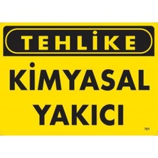 Tehlike Kimyasal Yakıcı Uyarı Levhası 25X35 KOD:761