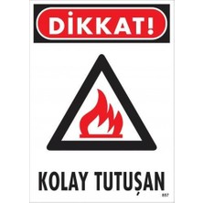 Dikkat Kolay Tutuşan Uyarı Levhası 25X35 KOD:857