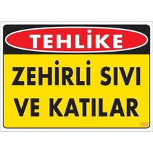 Zehirli Katı ve Sıvılar Uyarı Levhası 25X35 Kod: 780