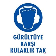 Gürültüye Karşı Kulaklık Tak Uyarı Levhası 25X35 Kod:5