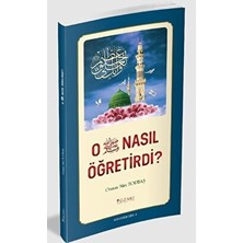 Yüzakı Yayıncılık Osman Nuri Topbaş O (Sav) Nasıl Öğretirdi? Renkli Eğitim Kitabı - Eğitim Düzeyi: Normal Boy