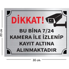 Mayeka Dikkat Bu Bina 7 24 Kamera Ile Izlenip A4 Büyüklüğünde 20X30 Levha Gümüş Metal Yönlendirme