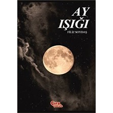 Çıra Çocuk Yayınları Filiz Soydaş'ın Ay Işığı Masal & Öykü 64 Sayfa Türkçe Çocuk Kitabı 2021 Yaş Aralığı Belirtilmemiş