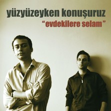 Fono Müzik Yüzyüzeyken Konuşuruz - Evdekilere Selam (Plak)
