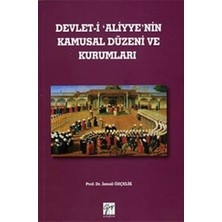 Gazi Kitabevi Devlet-I Aliyye'nin Kamusal Düzeni ve Kurumları