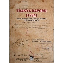 Kaynak Yayınları Trakya Raporu (1934) - Umumi Müfettiş Ibrahim Tali Bey’in Gözünden 1930’LU Yıllarda Trakya
