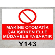 Baysan Yangın Makine Otomatik Çalışırken Elle Müdahale Etmek Yasaktır Uyarıcı Levha