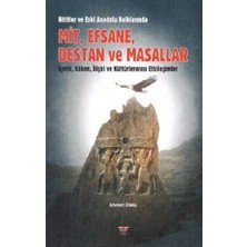 Hititler ve Eski Anadolu Halklarında Mit, Efsane, Destan ve Masallar