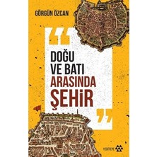 Aydogan's Doğu ve Batı Arasında Şehir - Görgün
