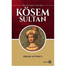 Aydogan's Kösem Sultan'ın Hayatı: Muhteşem Valide'nin Hikayesi