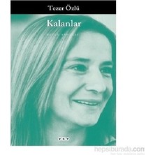 Aydogan's Kalanlar - Tezer Özlü, Normal Boy Türkçe Kitap, 304 Sayfa, Okuma Keyfi