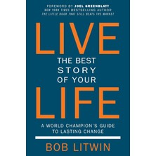 Live The Best Story Of Your Life: A World Champion's Guide To Lasting Change